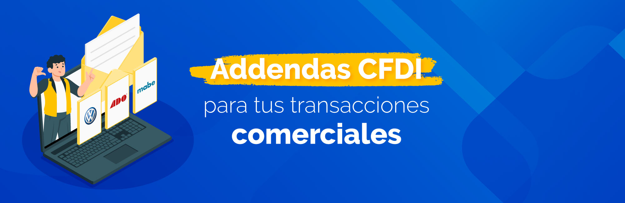  Integra la Addenda a tu CFDI, si no la tenemos la creamos a la necesidades de tu empresa. Addendas para CFDI