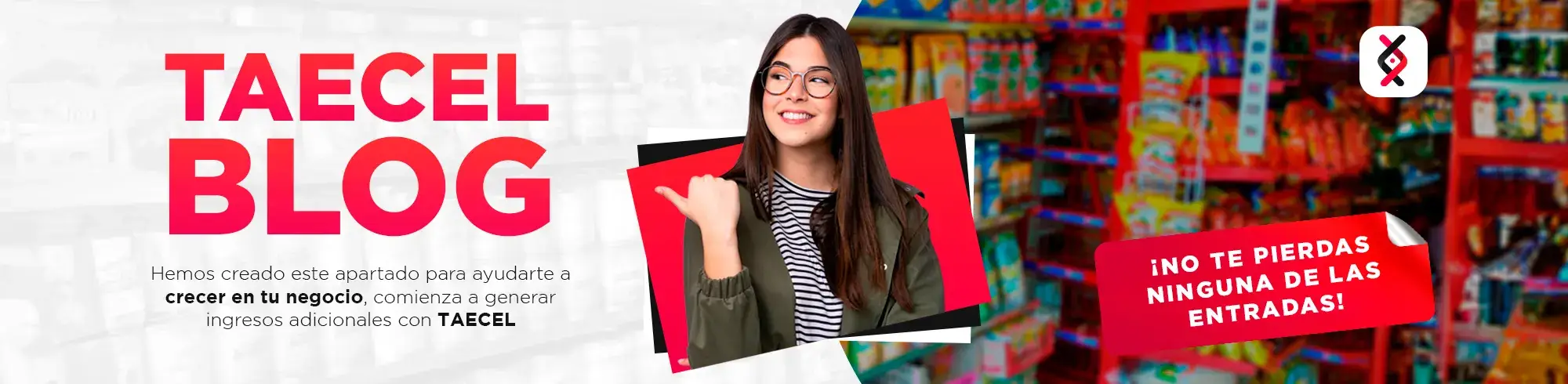 Hemos creado este blog ara ayudarte a crecer tu negocio, comienza a generar ingresos adicionales con TAECEL